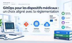 Featured image of post GitOps pour les dispositifs médicaux : un choix aligné avec la réglementation